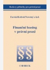 Finanční leasing v právní praxi Finanční leasing v právní praxi