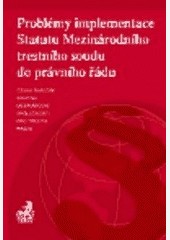Problémy implementace Statutu Mezinárodního trestního soudu do právního řádu