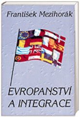 Evropanství a integrace Evropanství a integrace