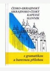 Česko-ukrajinský, ukrajinsko-český kapesní slovník Česko-ukrajinský, ukrajinsko-český kapesní slovník