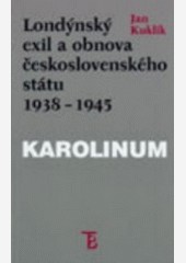 Londýnský exil a obnova československého státu Londýnský exil a obnova československého státu
