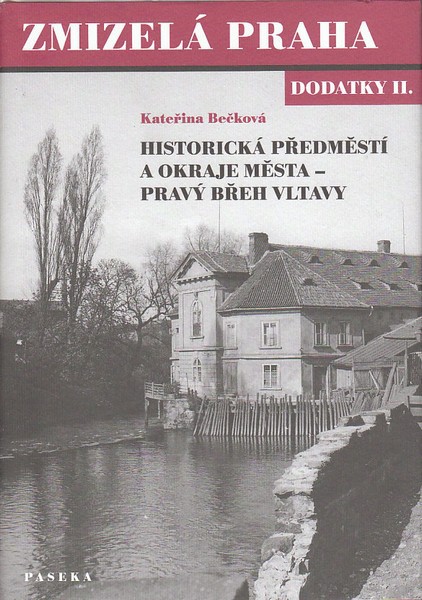 Zmizelá Praha - dodatky II. Zmizelá Praha - dodatky II.