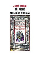 Tři písně Antonína Koniáše Tři písně Antonína Koniáše