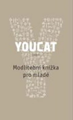 Youcat: Modlitební knížka pro mladé Youcat: Modlitební knížka pro mladé