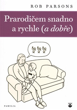 Prarodičem snadno a rychle (a dobře)