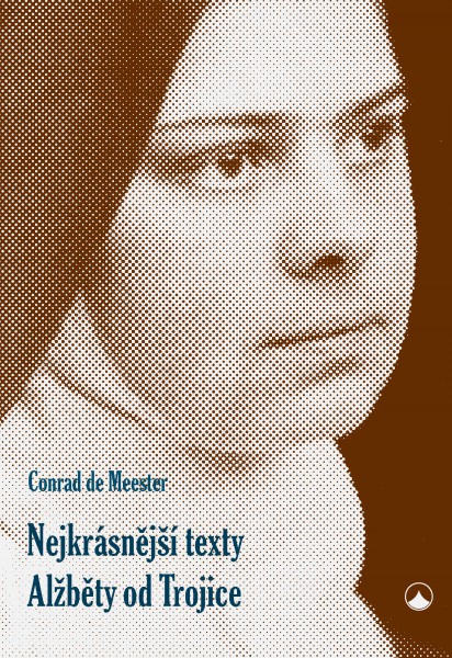 Nejkrásnější texty Alžběty od Trojice Nejkrásnější texty Alžběty od Trojice