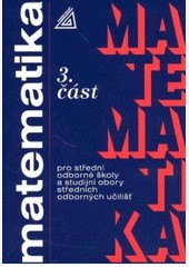 Matematika pro SOŠ a SO SOU,3.část Matematika pro SOŠ a SO SOU,3.část