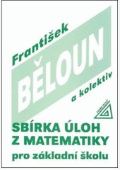 Sbírka úloh z matematiky pro základní školu Sbírka úloh z matematiky pro základní školu