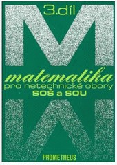Matematika pro netechnické obory SOŠ a SOU,III.díl Matematika pro netechnické obory SOŠ a SOU,III.díl