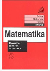 Matematika pro nižší třídy víceletých gymnázií - Rovnice a jejich soustavy Matematika pro nižší třídy víceletých gymnázií - Rovnice a jejich soustavy