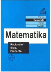 Matematika pro nižší ročníky víceletých gymnázií - Racionální čísla a procenta Matematika pro nižší ročníky víceletých gymnázií - Racionální čísla a procenta