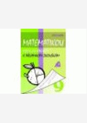 Matematikou krok za krokem k přijímacím zkouškám.  Kalendář řešených písemek pro 9. ročník ZŠ