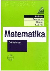 Matematika pro nižší ročníky víceletých gymnázií - Dělitelnost Matematika pro nižší ročníky víceletých gymnázií - Dělitelnost