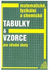 Matematické, fyzikální a chemické tabulky a vzorce pro střední školy