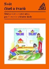 Sbírka úloh z matematiky pro 5. ročník ZŠ - Svět čísel a tvarů