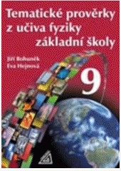 Tematické prověrky z učiva fyziky pro 9. ročník ZŠ Tematické prověrky z učiva fyziky pro 9. ročník ZŠ