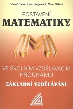 Postavení matematiky ve školním vzdělávacím programu na čtyřletém gymnáziu Postavení matematiky ve školním vzdělávacím programu na čtyřletém gymnáziu