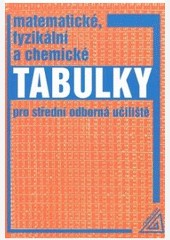 Matematické, fyzikální a chemické tabulky pro SOU Matematické, fyzikální a chemické tabulky pro SOU