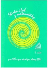 Sbírka úloh z matematiky pro SOŠ a SO SOU, I.část Sbírka úloh z matematiky pro SOŠ a SO SOU, I.část