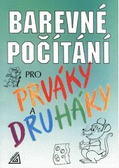 Barevné počítání pro prváky a druháky 3.vydání Barevné počítání pro prváky a druháky 3.vydání