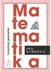Matematika pro gymnázia - Analytická geometrie Matematika pro gymnázia - Analytická geometrie