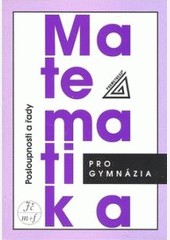 Matematika pro gymnázia - Posloupnosti a řady Matematika pro gymnázia - Posloupnosti a řady