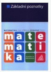 Matematika pro SOŠ - Základní poznatky Matematika pro SOŠ - Základní poznatky