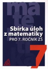 Sbírka úloh z matematiky pro 7. ročník ZŠ Sbírka úloh z matematiky pro 7. ročník ZŠ