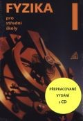 Fyzika pro střední školy, 1. díl (kniha + CD) 5. přepracované vydání Fyzika pro střední školy, 1. díl (kniha + CD) 5. přepracované vydání