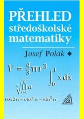 Přehled středoškolské matematiky 10.vydání Přehled středoškolské matematiky 10.vydání