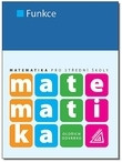 Matematika pro SŠ - Funkce Matematika pro SŠ - Funkce