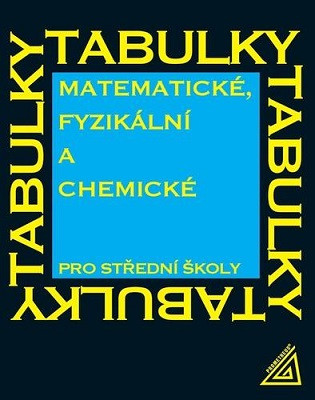 Matematické, fyzikální a chemické tabulky pro střední školy Matematické, fyzikální a chemické tabulky pro střední školy