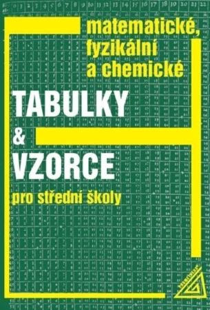 Matematické, fyzikální a chemické tabulky a vzorce pro střední školy Matematické, fyzikální a chemické tabulky a vzorce pro střední školy