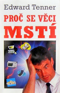 Proč se věci mstí