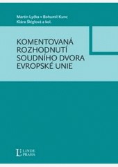 Komentovaná rozhodnutí Soudního dvora Evropské unie Komentovaná rozhodnutí Soudního dvora Evropské unie