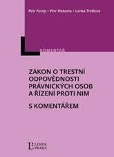 ZÁKON O TRESTNÍ ODPOVĚDNOSTI PRÁVNICKÝCH OSOB A ŘÍZENÍ PROTI NIM ZÁKON O TRESTNÍ ODPOVĚDNOSTI PRÁVNICKÝCH OSOB A ŘÍZENÍ PROTI NIM