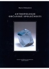 Antropologie občanské společnosti Antropologie občanské společnosti