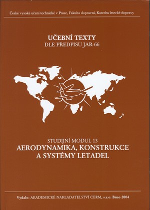 Modul 13 Aerodynamika, konstrukce a systémy letadel Modul 13 Aerodynamika, konstrukce a systémy letadel