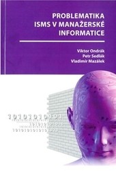 Problematika ISMS v manažerské informatice Problematika ISMS v manažerské informatice