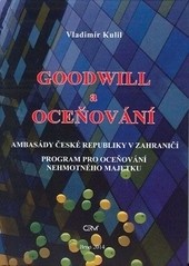 Goodwill a oceňování. Ambasády České republiky v zahraničí Goodwill a oceňování. Ambasády České republiky v zahraničí