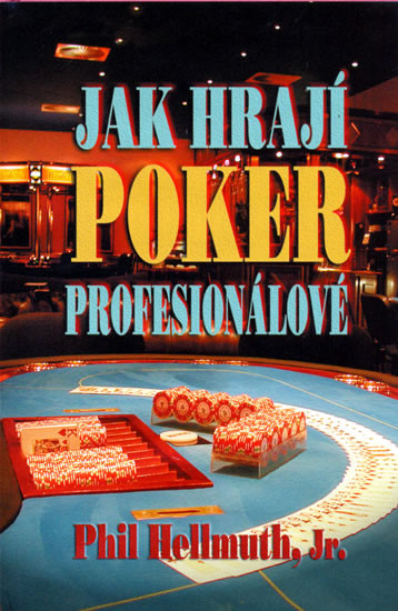 Jak hrají poker profesionálové Jak hrají poker profesionálové