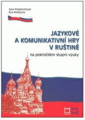 Jazykové a komunikativní hry v ruštině Jazykové a komunikativní hry v ruštině