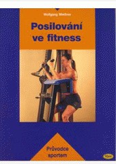 Posilování ve fitness Posilování ve fitness