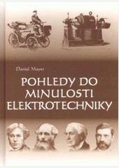 Pohledy do minulosti elektrotechniky Pohledy do minulosti elektrotechniky