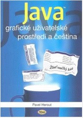 Java - grafické uživatelské prostředí a čeština Java - grafické uživatelské prostředí a čeština