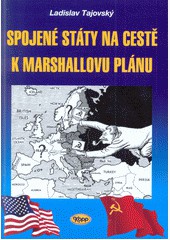 Spojené státy na cestě k Marshallovu plánu Spojené státy na cestě k Marshallovu plánu