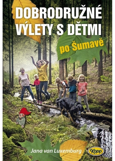 Dobrodružné výlety s dětmi po Šumavě