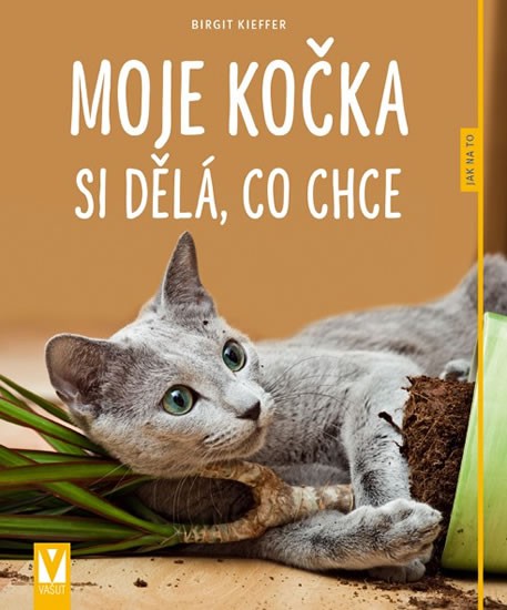 Moje kočka si dělá, co chce Moje kočka si dělá, co chce