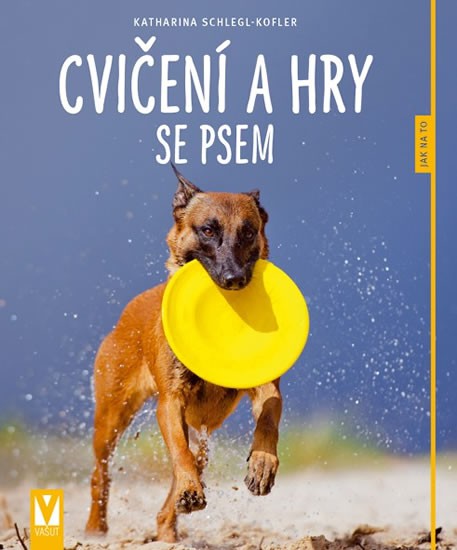 Cvičení a hry se psem Cvičení a hry se psem