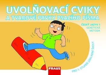 Uvolňovací cviky a tvarové prvky psacího písma Český jazyk 1 genetická metoda